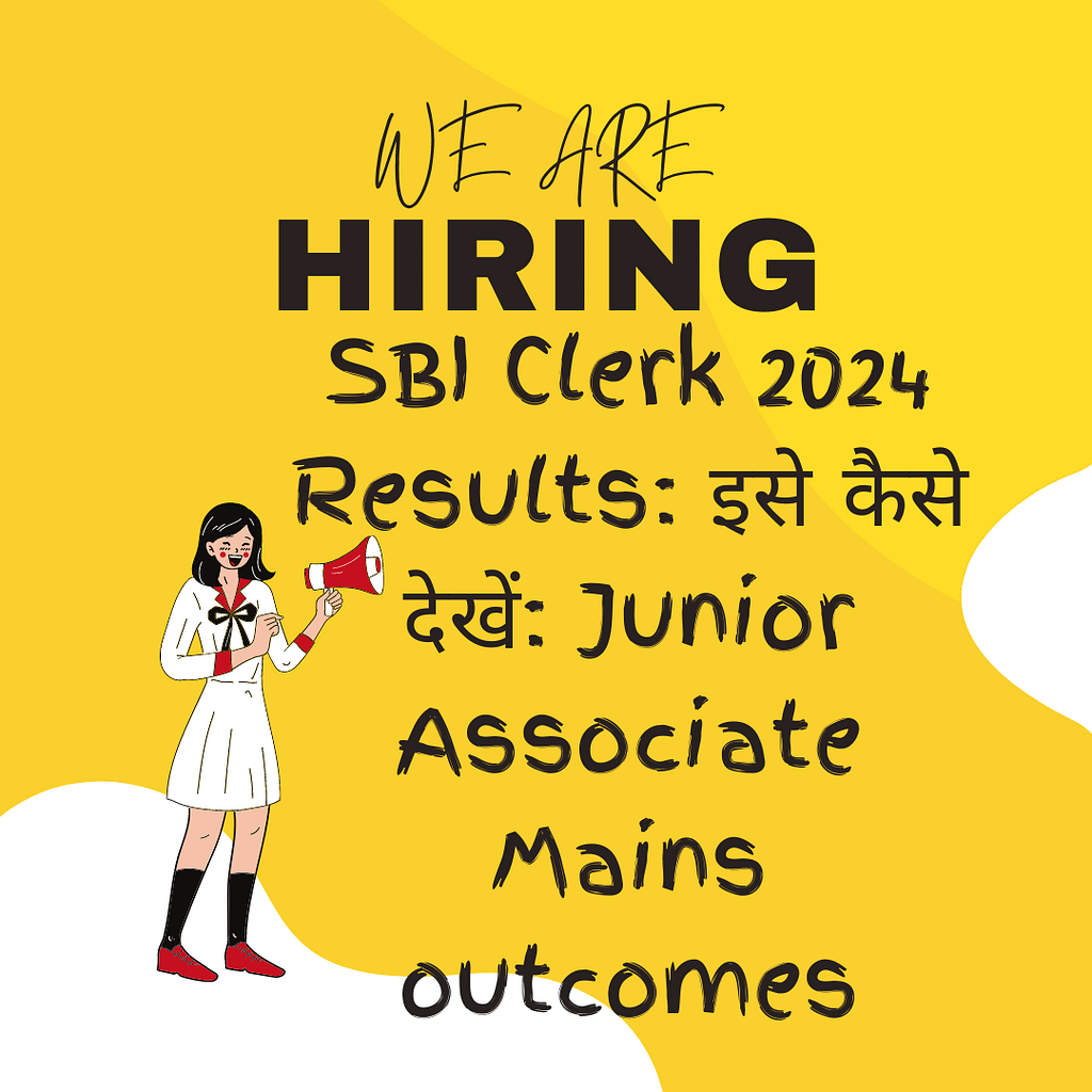 SBI Clerk 2024 Results: इसे कैसे देखें: Junior Associate Mains outcomes