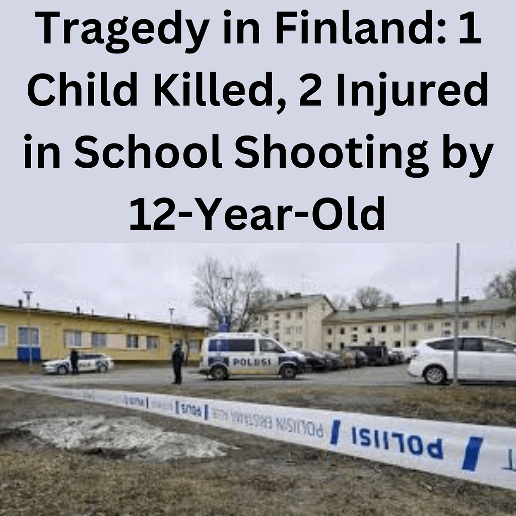 Tragedy in Finland: 1 Child Killed, 2 Injured in School Shooting by 12-Year-Old
